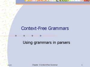 ContextFree Grammars Using grammars in parsers 2301373 Chapter