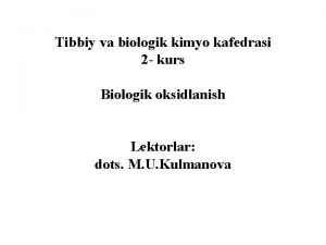 Tibbiy va biologik kimyo kafedrasi 2 kurs Biologik