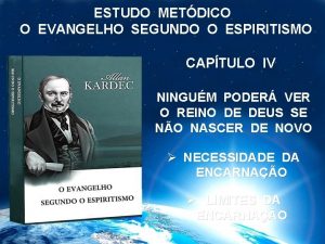 ESTUDO METDICO O EVANGELHO SEGUNDO O ESPIRITISMO CAPTULO