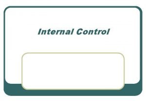 Internal Control Wilkinson Internal Control is a state