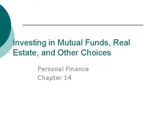 Investing in Mutual Funds Real Estate and Other