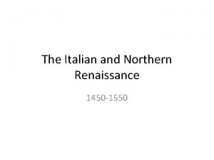 Italian and northern renaissance