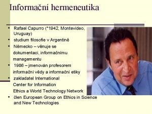 Informan hermeneutika Rafael Capurro 1942 Montevideo Uruguay studium