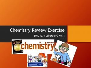 Chemistry Review Exercise SOIL 4234 Laboratory No 1
