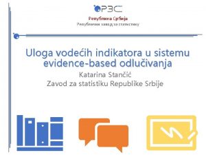 Uloga vodeih indikatora u sistemu evidencebased odluivanja Katarina