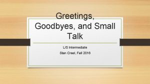 Greetings farewells and small talk