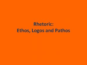 Rhetoric Ethos Logos and Pathos Rhetoric n 1