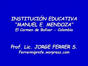 INSTITUCIN EDUCATIVA MANUEL E MENDOZA El Carmen de