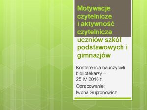 Motywacje czytelnicze i aktywno czytelnicza uczniw szk podstawowych