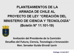 PLANTEAMIENTOS DE LA ARMADA DE CHILE AL PROYECTO