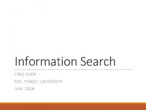 Information Search YI NG SHE N SSE TON