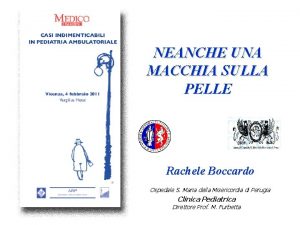 NEANCHE UNA MACCHIA SULLA PELLE Rachele Boccardo Ospedale