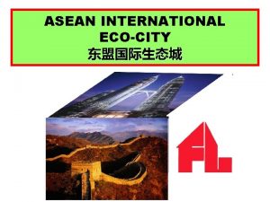 ASEAN INTERNATIONAL ECOCITY Promoter Master Planner to develop