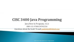 CISC 3400 Java Programming Java How to Program CISC 3400 Java Programming Java How to Program