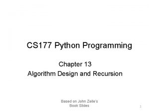 CS 177 Python Programming Chapter 13 Algorithm Design