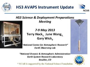 HS 3 AVAPS Instrument Update HS 3 Science