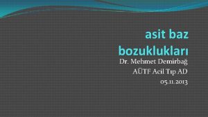 asit baz bozukluklar Dr Mehmet Demirba ATF Acil