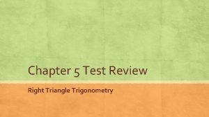 Test review right triangle trigonometry answers