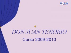 DON JUAN TENORIO Curso 2009 2010 Teln 1