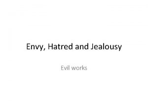 Hatred jealousy and envy
