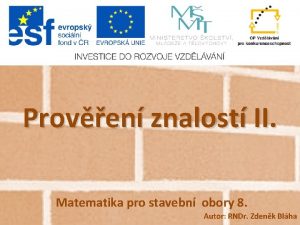 Proven znalost II Matematika pro stavebn obory 8