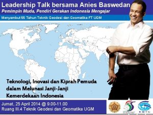 Leadership Talk bersama Anies Baswedan 1 Pemimpin Muda