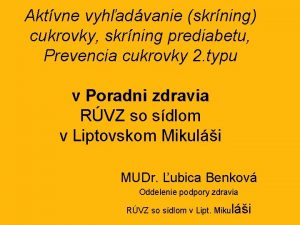 Aktvne vyhadvanie skrning cukrovky skrning prediabetu Prevencia cukrovky