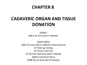 CHAPTER 8 CADAVERIC ORGAN AND TISSUE DONATION Editors