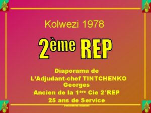 Kolwezi 1978 Diaporama de LAdjudantchef TINTCHENKO Georges Ancien