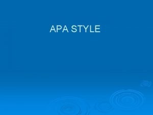 APA STYLE What is APA Style APA Style