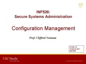 INF 526 Secure Systems Administration Configuration Management Prof