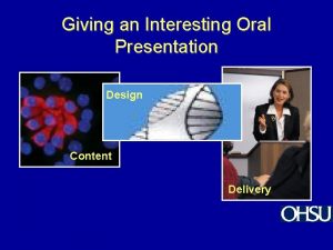 Giving an Interesting Oral Presentation Design Content Delivery