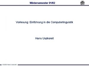 Wintersemester 0102 Vorlesung Einfhrung in die Computerlinguistik Hans