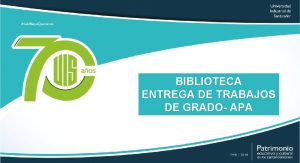 BIBLIOTECA ENTREGA DE TRABAJOS DE GRADO APA MARCO