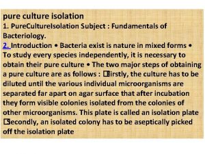 pure culture isolation 1 Pure Culture Isolation Subject