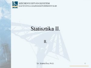 Statisztika II Dr Szalka va Ph D 1