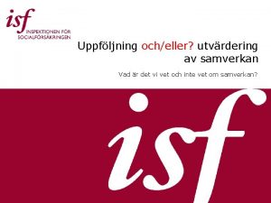 Uppfljning ocheller utvrdering av samverkan Vad r det