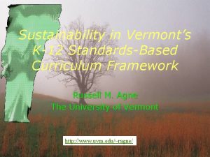 Sustainability in Vermonts K12 StandardsBased Curriculum Framework Russell