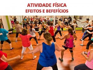 ATIVIDADE FSICA EFEITOS E BEFEFCIOS SEDENTARISMO BAIXA MOBILIDADE