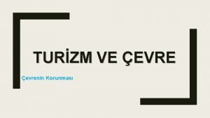 TURZM VE EVRE evrenin Korunmas evre Mevzuatn Oluturan