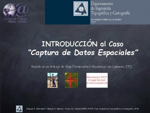 INTRODUCCIN al Caso Captura de Datos Espaciales Basado