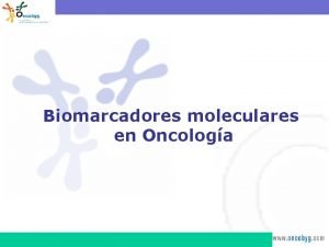 Biomarcadores moleculares en Oncologa GIST Gastrointestinal Stromal Tumors