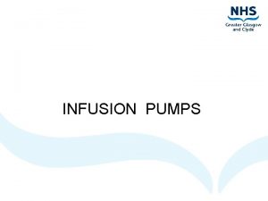 INFUSION PUMPS Basic Infusion System Fluid container Flow