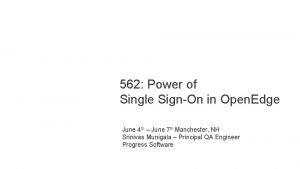 562 Power of Single SignOn in Open Edge