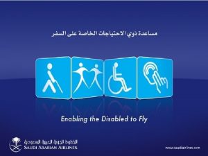 Enabling the Disabled to Fly Saudi Arabian Airlines