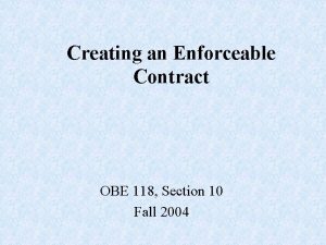 Creating an Enforceable Contract OBE 118 Section 10