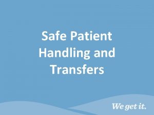 Safe patient transfers Safe patient transfers