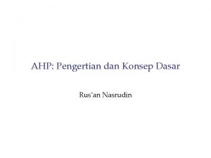 AHP Pengertian dan Konsep Dasar Rusan Nasrudin Analytical