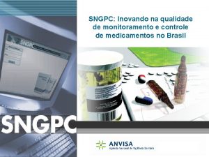 Sistema Nacional de Gerenciamento de Produtos Controlados SNGPC