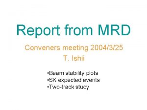 Report from MRD Conveners meeting 2004325 T Ishii